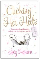 Clicking Her Heels by Lucy Hepburn